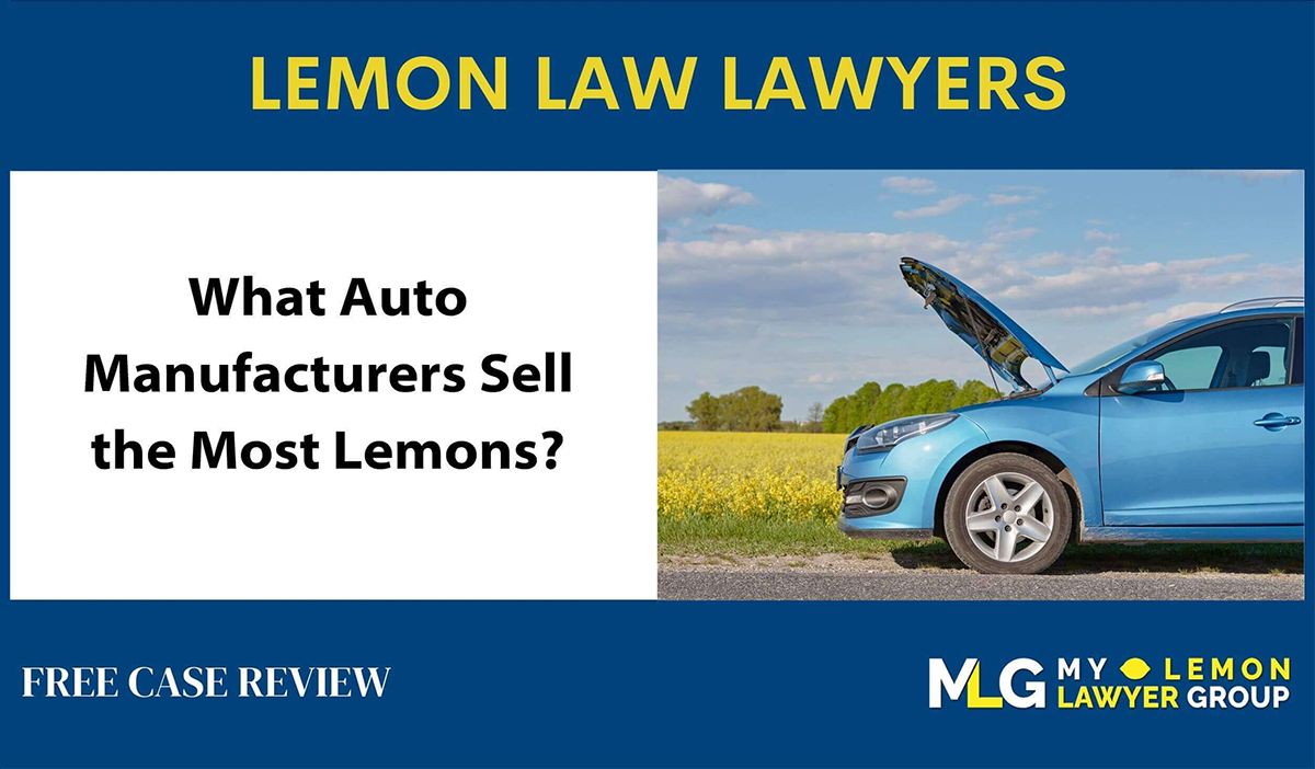 What Auto Manufacturers Sell the Most Lemons lemon lawy lawyer attorney recall 1