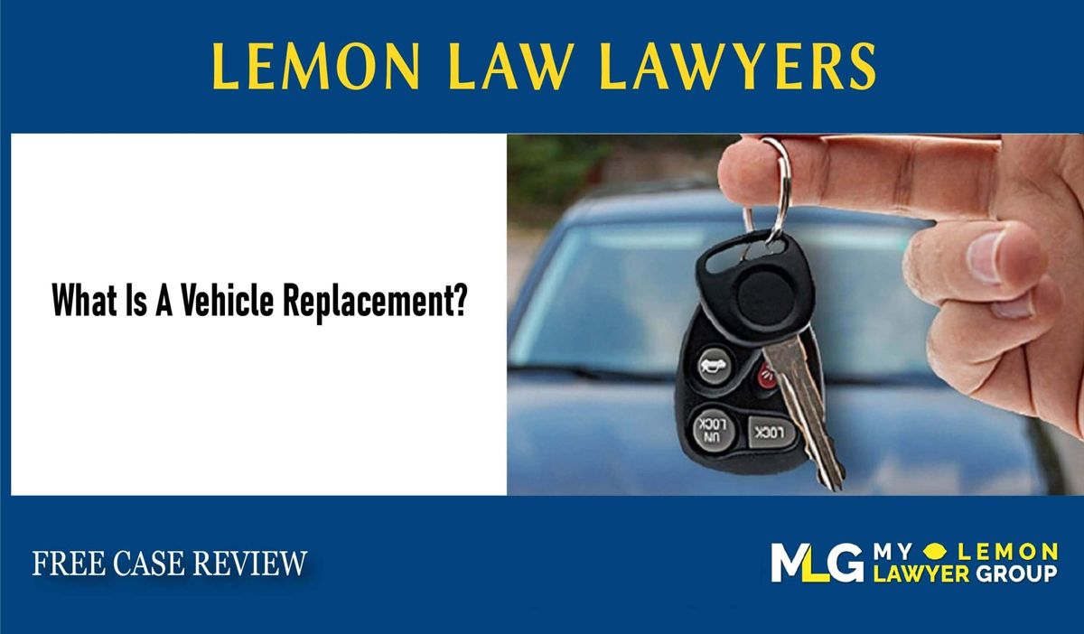 what is a vehicle replacement lawyer attorney lawsuit return defect